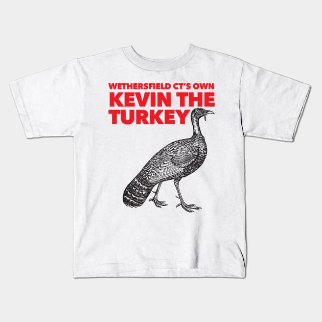 Wethersfield CT's Own Kevin The Turkey Kids T-Shirt by Nonstop Shirts